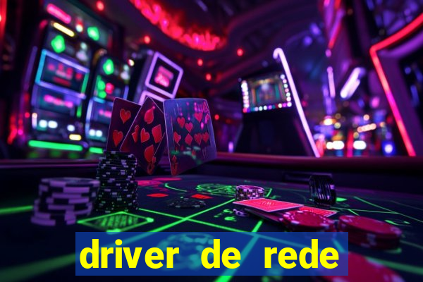 driver de rede windows 7 32 bits